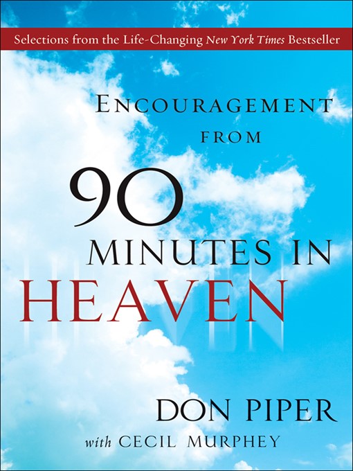 Title details for Encouragement from 90 Minutes in Heaven by Don Piper - Available